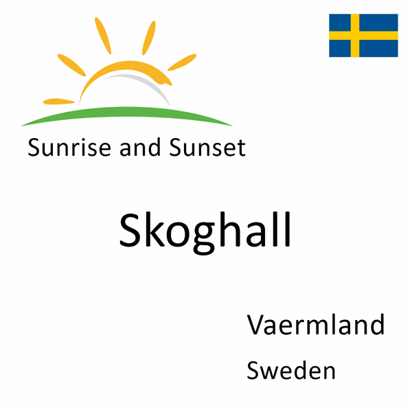 Sunrise and sunset times for Skoghall, Vaermland, Sweden