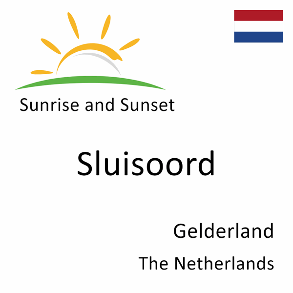 Sunrise and sunset times for Sluisoord, Gelderland, The Netherlands