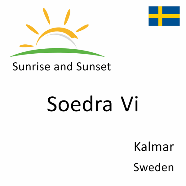 Sunrise and sunset times for Soedra Vi, Kalmar, Sweden