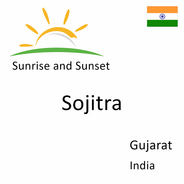 Sunrise and sunset times for Sojitra, Gujarat, India