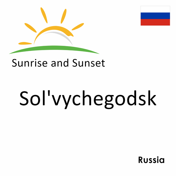 Sunrise and sunset times for Sol'vychegodsk, Russia