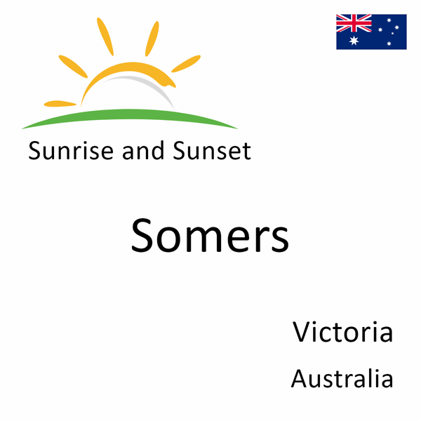 Sunrise and sunset times for Somers, Victoria, Australia