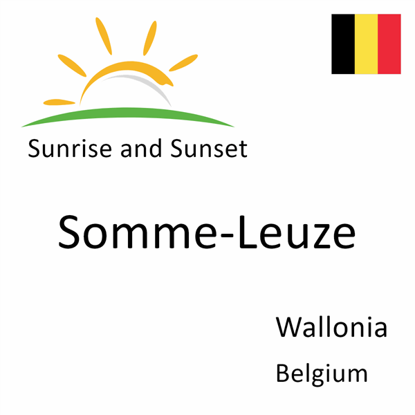 Sunrise and sunset times for Somme-Leuze, Wallonia, Belgium