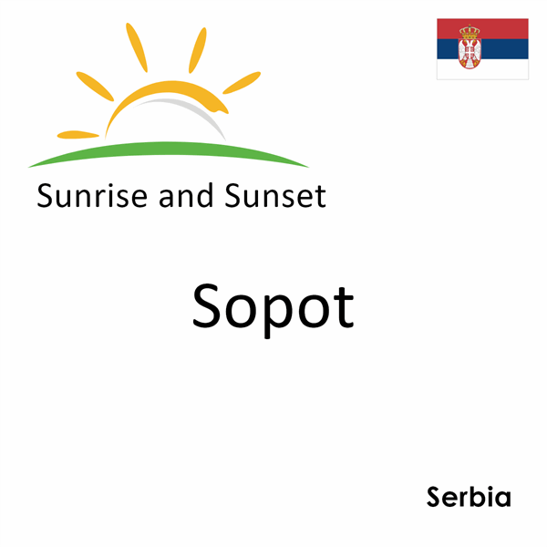 Sunrise and sunset times for Sopot, Serbia