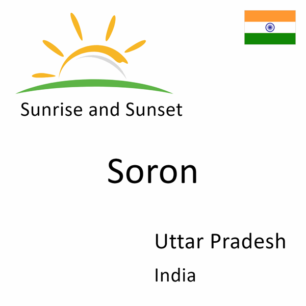 Sunrise and sunset times for Soron, Uttar Pradesh, India