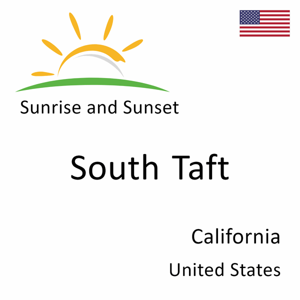 Sunrise and sunset times for South Taft, California, United States