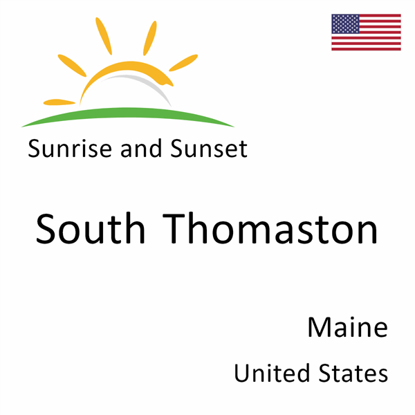 Sunrise and sunset times for South Thomaston, Maine, United States