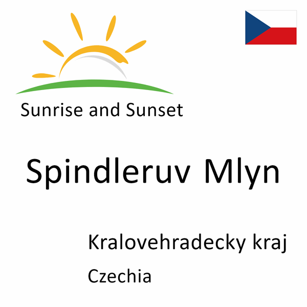 Sunrise and sunset times for Spindleruv Mlyn, Kralovehradecky kraj, Czechia