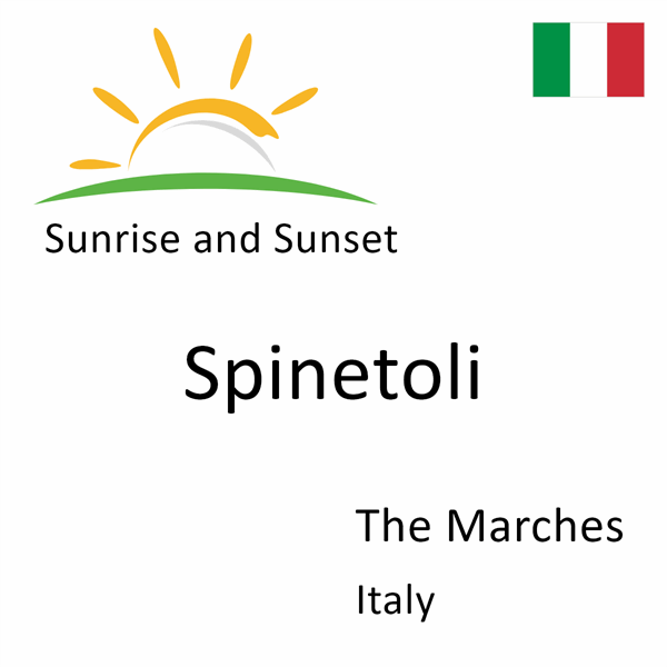 Sunrise and sunset times for Spinetoli, The Marches, Italy