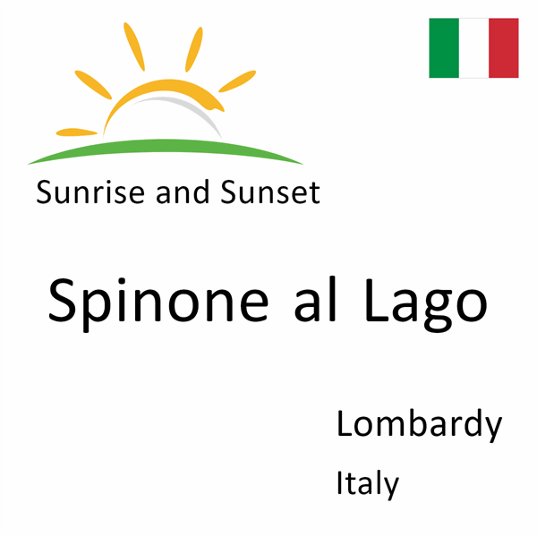 Sunrise and sunset times for Spinone al Lago, Lombardy, Italy