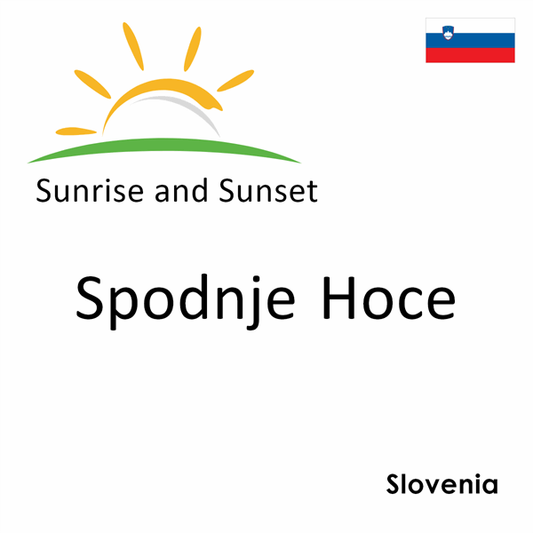 Sunrise and sunset times for Spodnje Hoce, Slovenia