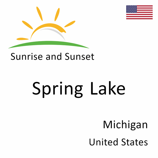 Sunrise and sunset times for Spring Lake, Michigan, United States