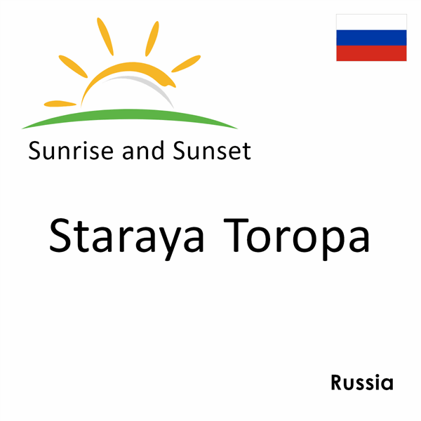 Sunrise and sunset times for Staraya Toropa, Russia