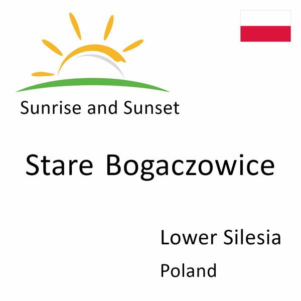 Sunrise and sunset times for Stare Bogaczowice, Lower Silesia, Poland