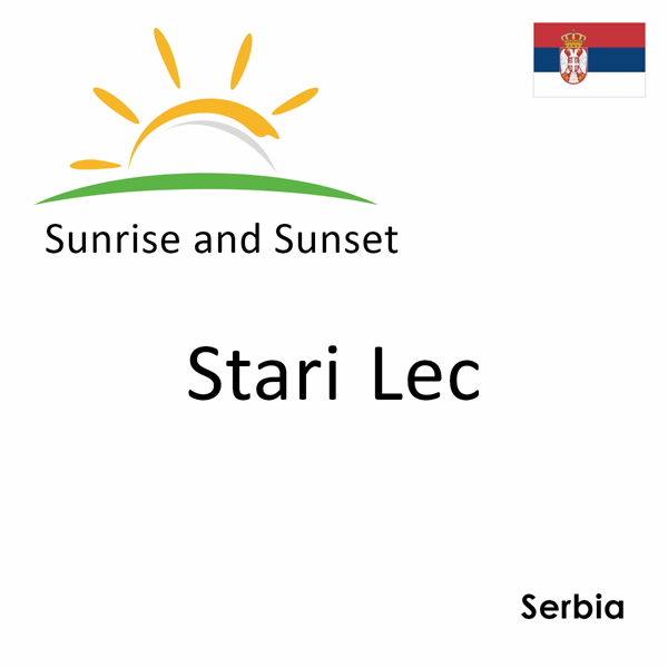 Sunrise and sunset times for Stari Lec, Serbia