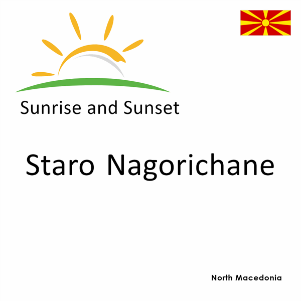 Sunrise and sunset times for Staro Nagorichane, North Macedonia