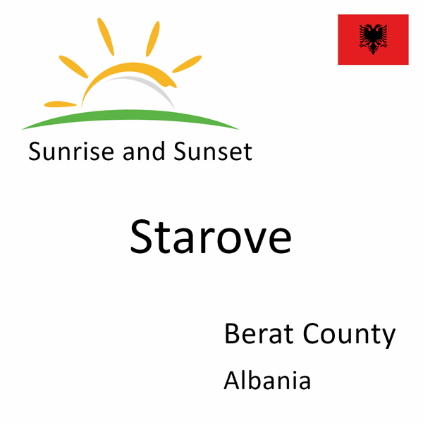 Sunrise and sunset times for Starove, Berat County, Albania