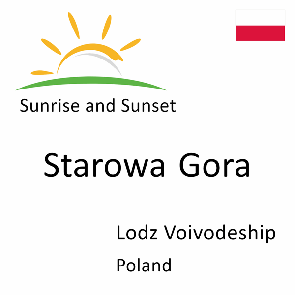 Sunrise and sunset times for Starowa Gora, Lodz Voivodeship, Poland