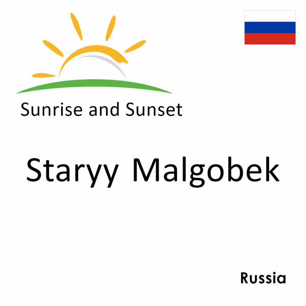 Sunrise and sunset times for Staryy Malgobek, Russia