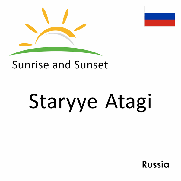 Sunrise and sunset times for Staryye Atagi, Russia