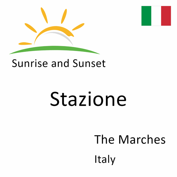 Sunrise and sunset times for Stazione, The Marches, Italy