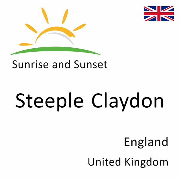 Sunrise and sunset times for Steeple Claydon, England, United Kingdom