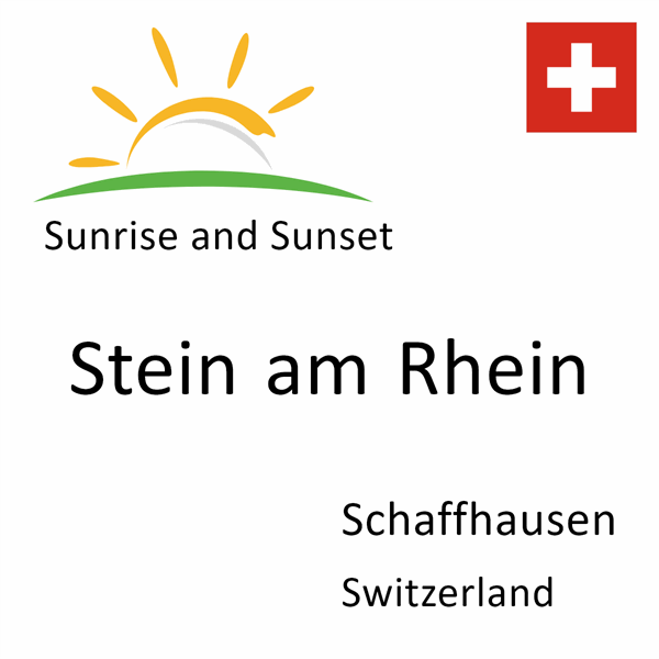 Sunrise and sunset times for Stein am Rhein, Schaffhausen, Switzerland