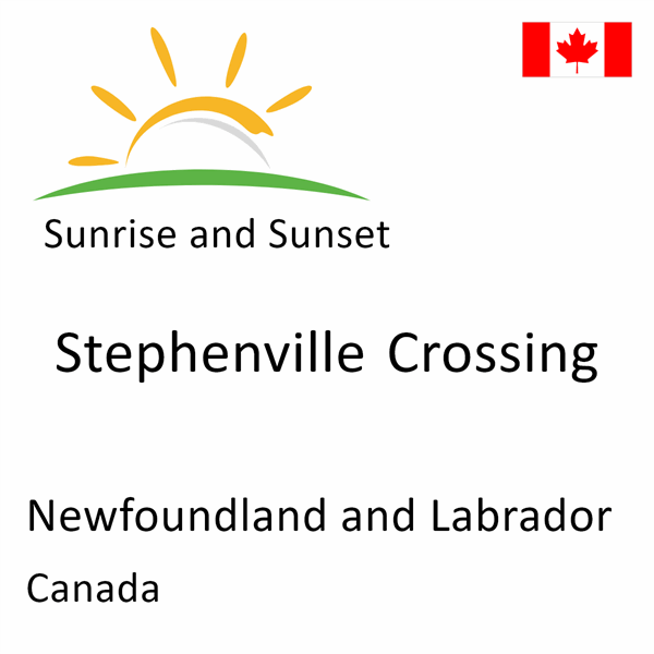 Sunrise and sunset times for Stephenville Crossing, Newfoundland and Labrador, Canada