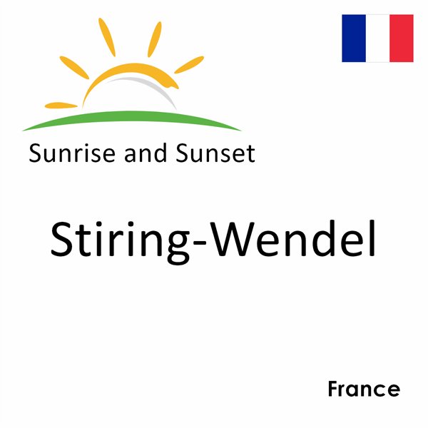 Sunrise and sunset times for Stiring-Wendel, France