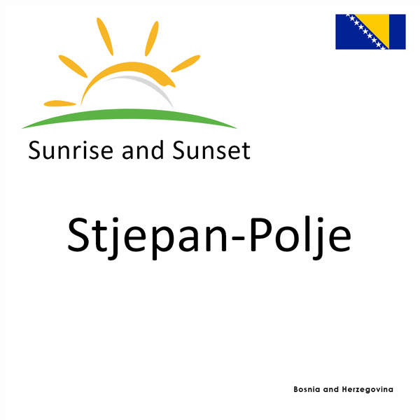 Sunrise and sunset times for Stjepan-Polje, Bosnia and Herzegovina