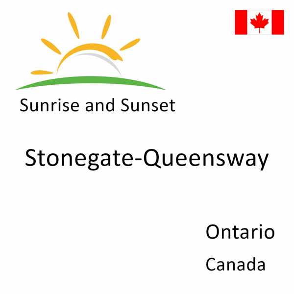 Sunrise and sunset times for Stonegate-Queensway, Ontario, Canada