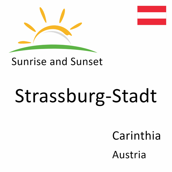 Sunrise and sunset times for Strassburg-Stadt, Carinthia, Austria