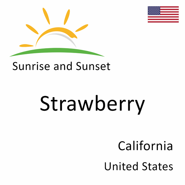 Sunrise and sunset times for Strawberry, California, United States