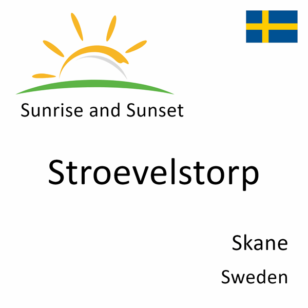 Sunrise and sunset times for Stroevelstorp, Skane, Sweden