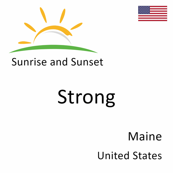 Sunrise and sunset times for Strong, Maine, United States