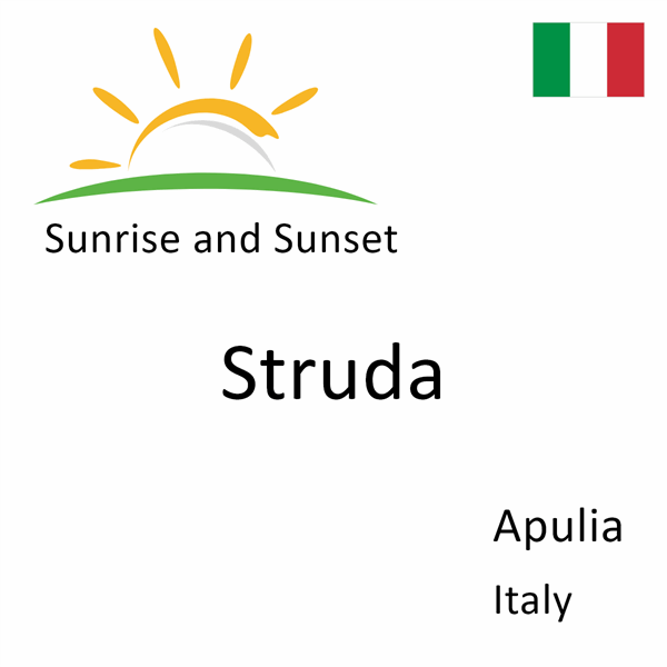 Sunrise and sunset times for Struda, Apulia, Italy