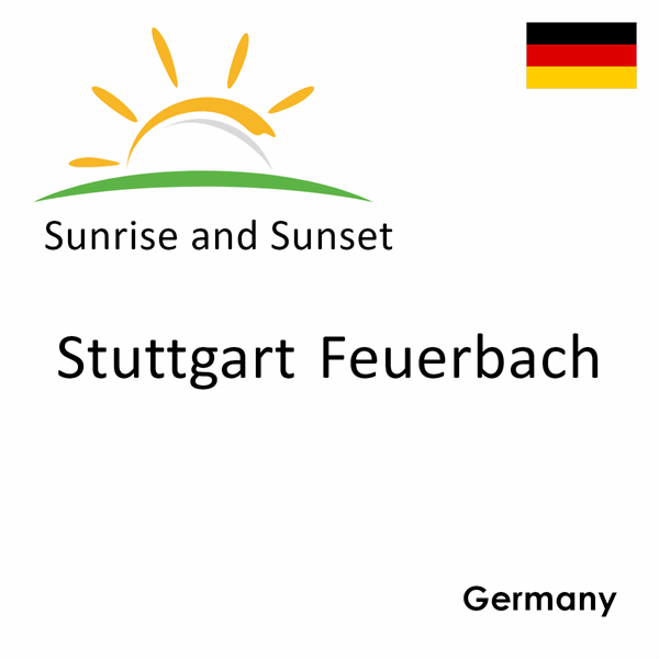 Sunrise and sunset times for Stuttgart Feuerbach, Germany