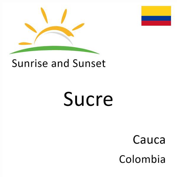 Sunrise and sunset times for Sucre, Cauca, Colombia