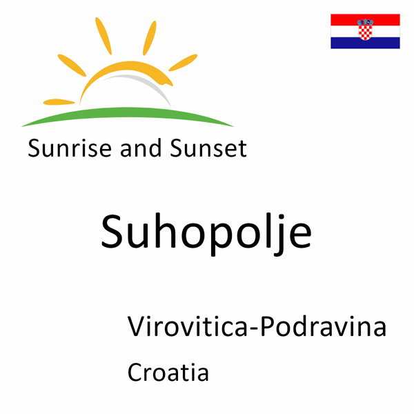 Sunrise and sunset times for Suhopolje, Virovitica-Podravina, Croatia