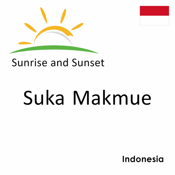 Sunrise and sunset times for Suka Makmue, Indonesia