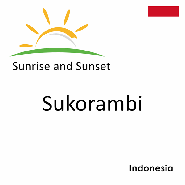 Sunrise and sunset times for Sukorambi, Indonesia