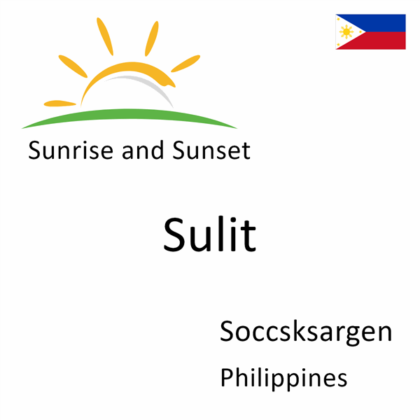 Sunrise and sunset times for Sulit, Soccsksargen, Philippines