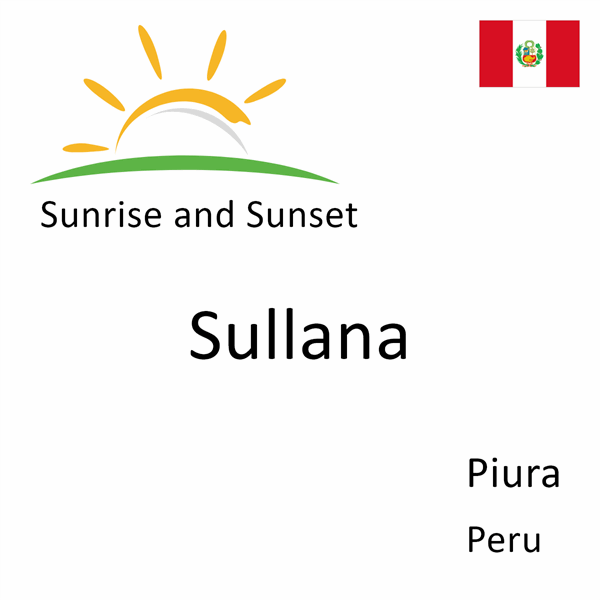 Sunrise and sunset times for Sullana, Piura, Peru