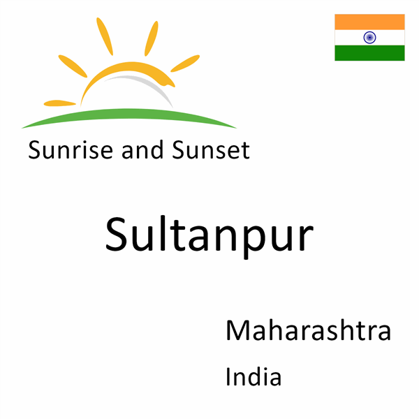 Sunrise and sunset times for Sultanpur, Maharashtra, India