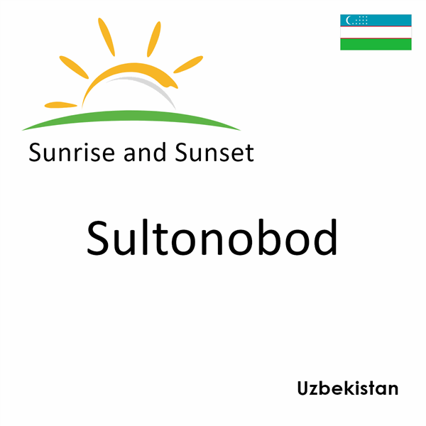 Sunrise and sunset times for Sultonobod, Uzbekistan