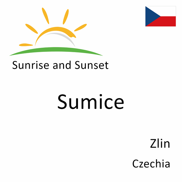 Sunrise and sunset times for Sumice, Zlin, Czechia