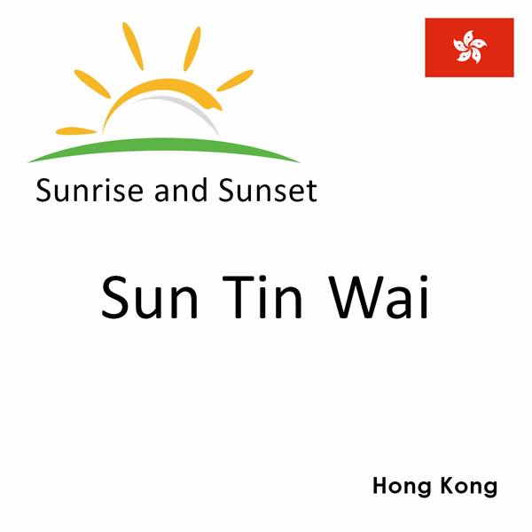 Sunrise and sunset times for Sun Tin Wai, Hong Kong