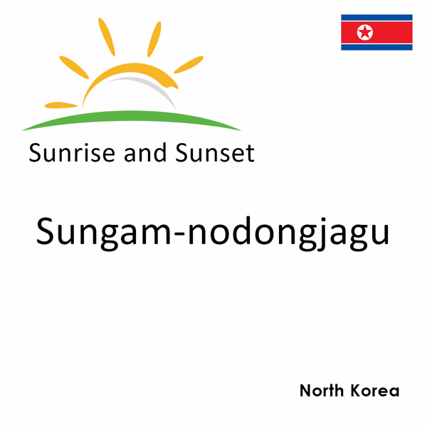 Sunrise and sunset times for Sungam-nodongjagu, North Korea