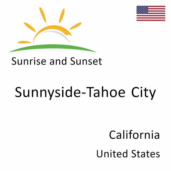 Sunrise and sunset times for Sunnyside-Tahoe City, California, United States