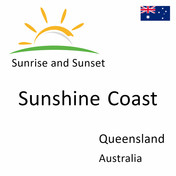 Sunrise and sunset times for Sunshine Coast, Queensland, Australia